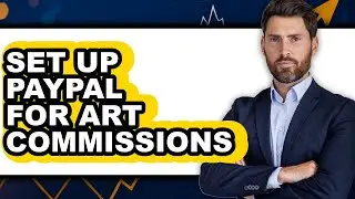 How to Set Up PayPal for Art Commissions 2025 - Full Guide