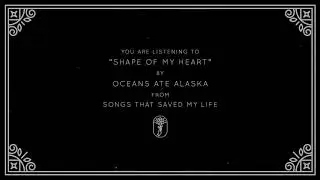 Oceans Ate Alaska - Shape of my Heart (Visual)