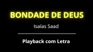 Bondade de Deus (Isaías Saad) | PLAYBACK COM LETRA