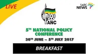ANC's 5th National Policy Conference Breakfast, 4 July 2017