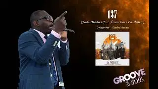 Charles Martins - 137 (feat. &Aacute;lvaro Tito e Duo Franco)