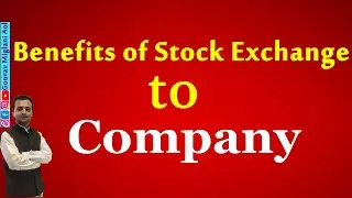 Benefits of Stock Exchange to Company | Stock Exchange Advantages to Company in Hindi / English
