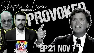 EP:21 - The MAGA Civil War Has Begun! Tucker Carlson v. Shapiro & Levin