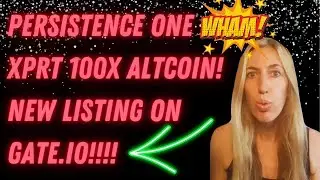 Persistence One XPRT 100X Altcoin!!! New Listing on Gate io!!!