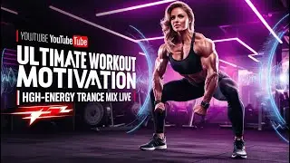 Ultimate Workout Motivation | High-Energy Trance Mix for Intense Gym Sessions LIVE #workoutmusic