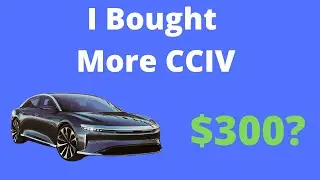 I Bought More CCIV Stock ($300 CCIV Price Prediction)