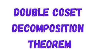 Double Coset Decomposition theorem /abstract algebra /Msc 1st sem