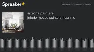 Interior house painters near me (made with Spreaker)