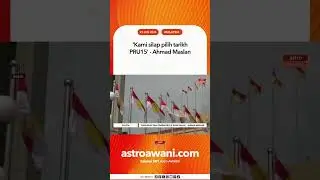 &lsquo;Kami silap pilih tarikh PRU15&rsquo;   Ahmad Maslan