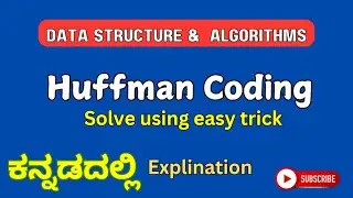 Huffman coding  |ಕನ್ನಡ explination |Data structures and algorithms