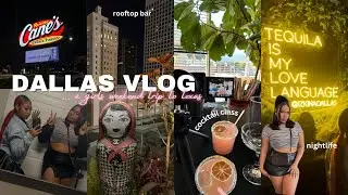 DALLAS GIRLS TRIP | COCKTAIL MAKING CLASS, NIGHTLIFE, GOOD EATS + MORE