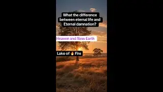 What the difference between eternal life and eternal damnation? #lakeoffire #everlastinglife
