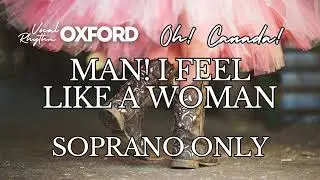 VRO OC Man! I Feel Like a Woman   Soprano Only