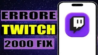 Errore Twitch #2000 soluzione: guida rapida per far ripartire lo streaming