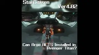 [StarCitizen4.02] Can Argo ALTS Installed in Avenger Titan?   #starcitizen