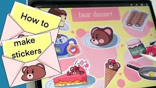 Making stickers and sticker sheets (using the Cricut machine and Procreate) Bear Desserts Edition