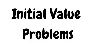 Initial Value Problems