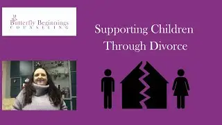 Supporting Children Through Divorce