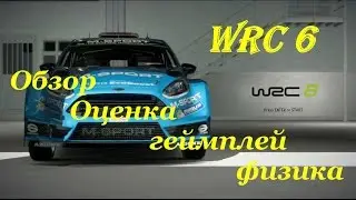 WRC 6 обзор и оценка игры | i5-4690k GTX 760, 8gb