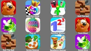 Pop Us, Number Master, Good Slice, Sendwich Runner, Toon Blast, Roll The Ball, Screw Rescue....