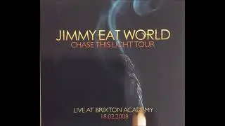 Jimmy Eat World - 11. Let It Happen (Chase This Light Tour CD &ndash; Brixton Academy - 02/18/2008)