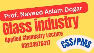 Glass industry| Types of Glass | Glass Manufacturing| Applied Chemistry| CSS Chemistry
