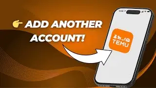 How to Add Another Account on Temu App (Switch or Use Multiple Accounts | 2026 Guide)