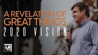2020 Vision [A Revelation of Great Things] | Pastor Allen Jackson