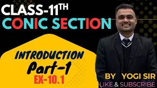 CONIC SECTION🔥Class 11 | INTRO-1(Ex-10.1)| Chapter 10 CLASS 11(2025-26) |@theyogisir #ncertsolutions
