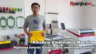 Rainbow Embroidery Machine: digitizing tutorial & hairy fabric embroidery tutorial