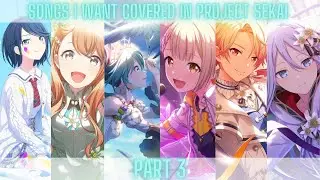 Songs I want Covered in Project SEKAI! Part 3