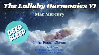 Mac Mercury - The Moonlit Stream [Deep Sleep Music]