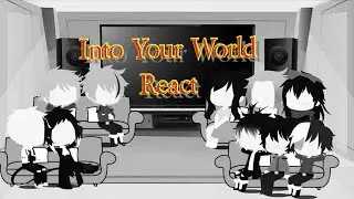 Into Your World React|W.I.P|⚠️Language Warning⚠️