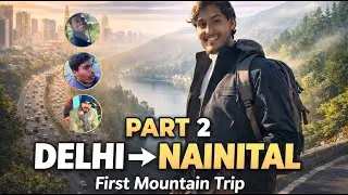 Delhi To Nainital By Train | Delhi To Nainital | Kathgodam To Nainital