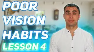 Eliminate bad vision habits to improve your vision naturally. Eye training course Lesson 4