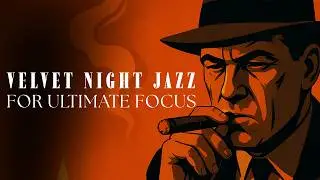 Velvet Night Jazz The Intimate Vibe You Didn't Know You Needed For Ultimate Focus