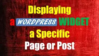 Displaying a Wordpress Widget on a Particular Page or Post | Widget Logic