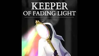 Keeper of Fading Light OST - Reflect Refract Reignite