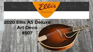 2020 Ellis A5 Deluxe Art Deco #507 Demo by Caleb Hawkins