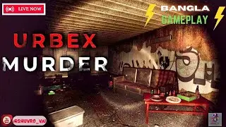 Urbex Murder - Full Game - Full Walkthrough - Horror Game - @Shuvro_Vai #live #horrorgaming #horror