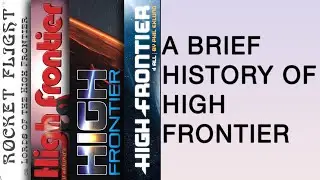 A Brief History of High Frontier