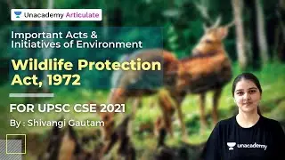 Important Acts & Initiatives of Environment | Wildlife Protection Act, 1972 | By Shivangi Gautam
