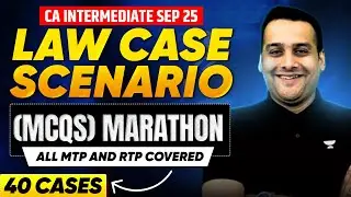 📚 Law Case Scenario (MCQs) Marathon | CA Inter Sep'25 | All MTP & RTP Covered | CA Ankit Oberoi