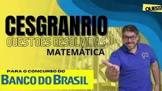 Maratona de Questões Cesgranrio para o Banco do Brasil - questão 1