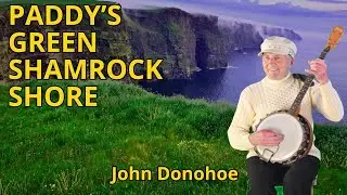 PADDY'S GREEN SHAMROCK SHORE - IRISH SINGER - FOLK - BALLAD - JOHN - DONOHOE - MUSIC EMIGRATION SONG