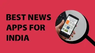 Best Apps For News in India | Top Local News and Updates|Latest News App for Android and iOS