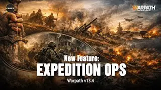 Новая функция: Экспедиционные операции — изменит ли Epic 1? | Warpath v13.4