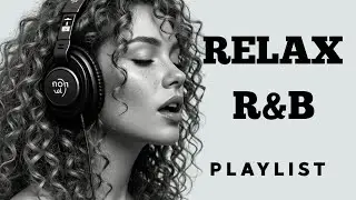 ​【Smooth R&B 1】 Aesthetic Night Playlist – Emotional Songs for The Soul | Relax • Sleep • Study