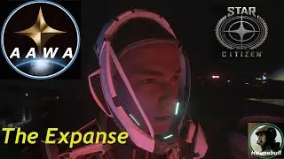 Star Citizen - AAWA - The Expanse - Tribute