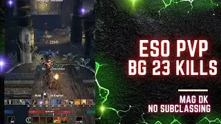 ESO PVP BG Mag DK 23-2 kills & 16K leap no Subclassing